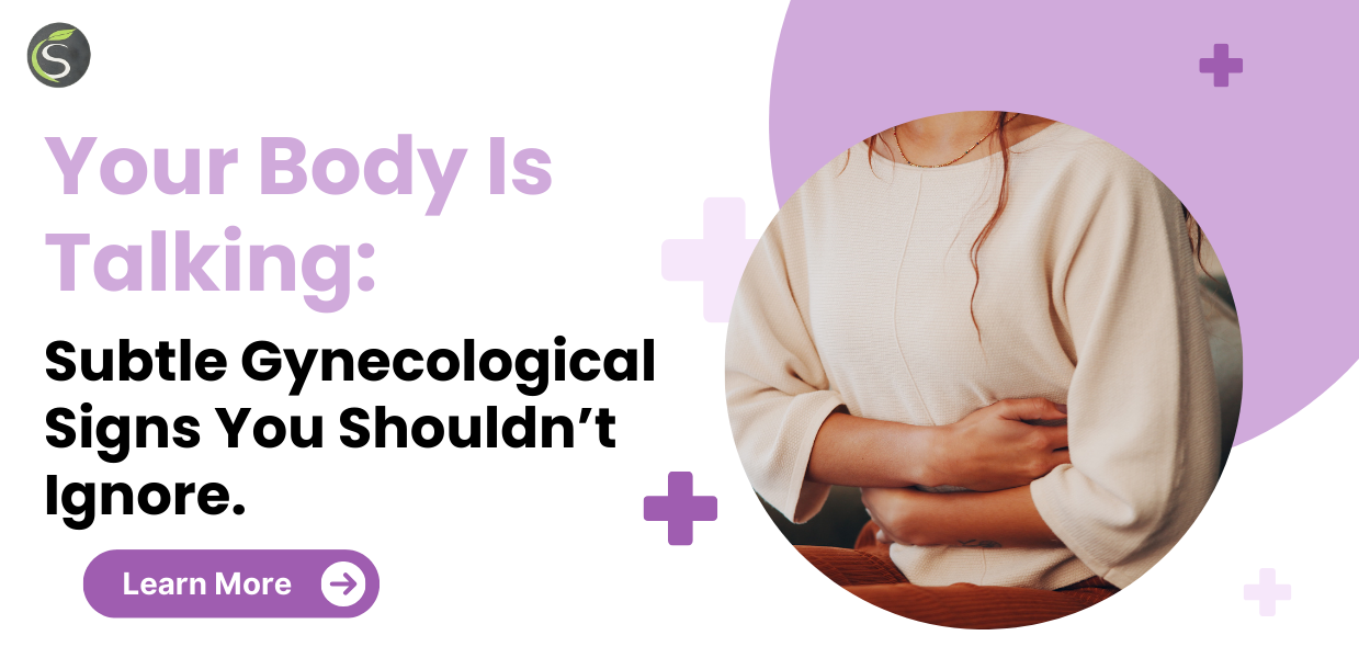 Your Body Is Talking: Subtle Gynecological Signs You Shouldn’t Ignore